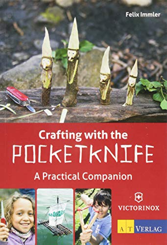 Crafting with the Pocketknife: A Practical Companion von AT Verlag